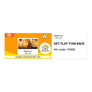Place a successful Amazon Pay eGift Card order of 3000 or more and Get Flat ₹100 back using Amazon Pay UPI
